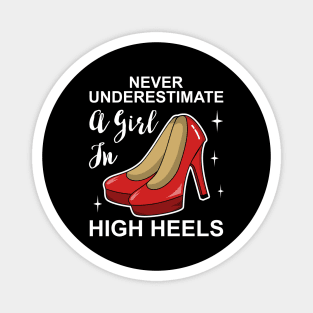 Never Underestimate a Girl In High Heels Magnet